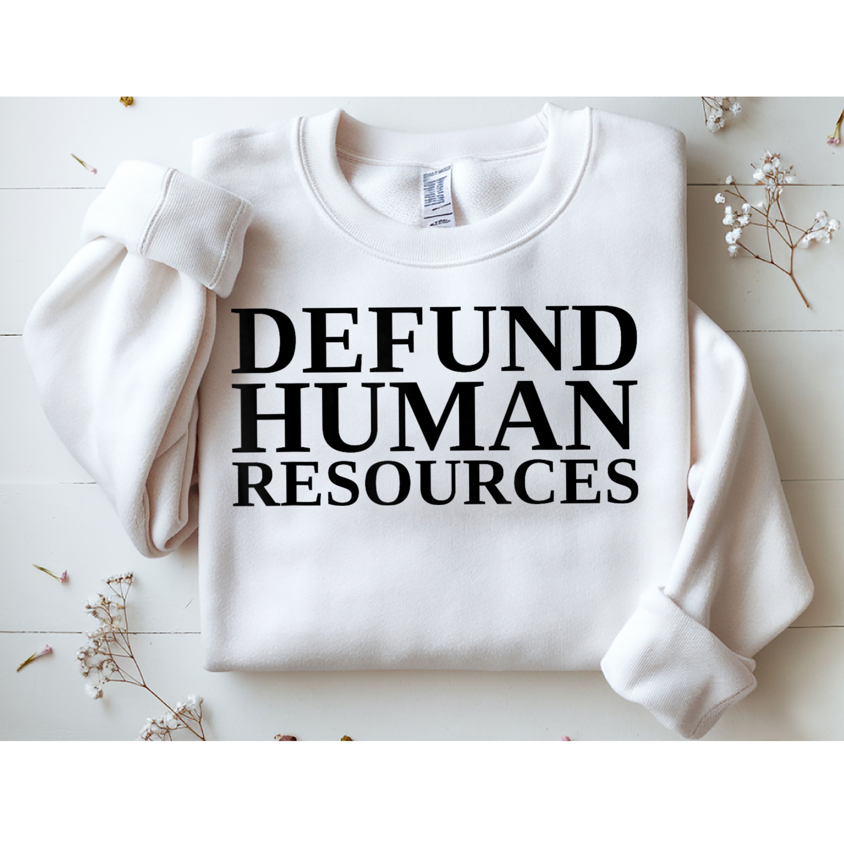 Defund Human Resources Funny Sweatshirt