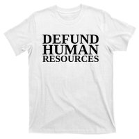 Defund Human Resources Funny T-Shirt