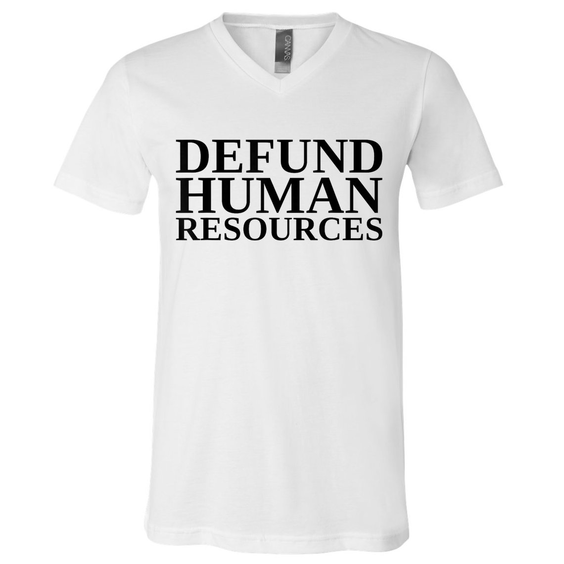 Defund Human Resources Funny V-Neck T-Shirt