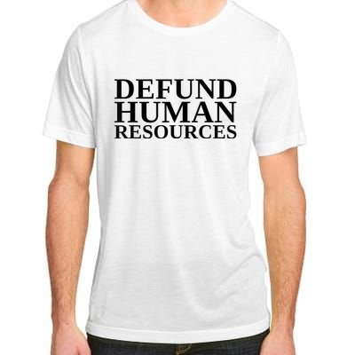 Defund Human Resources Funny Adult ChromaSoft Performance T-Shirt