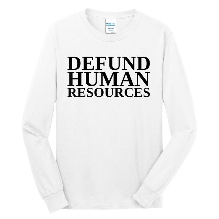 Defund Human Resources Funny Tall Long Sleeve T-Shirt