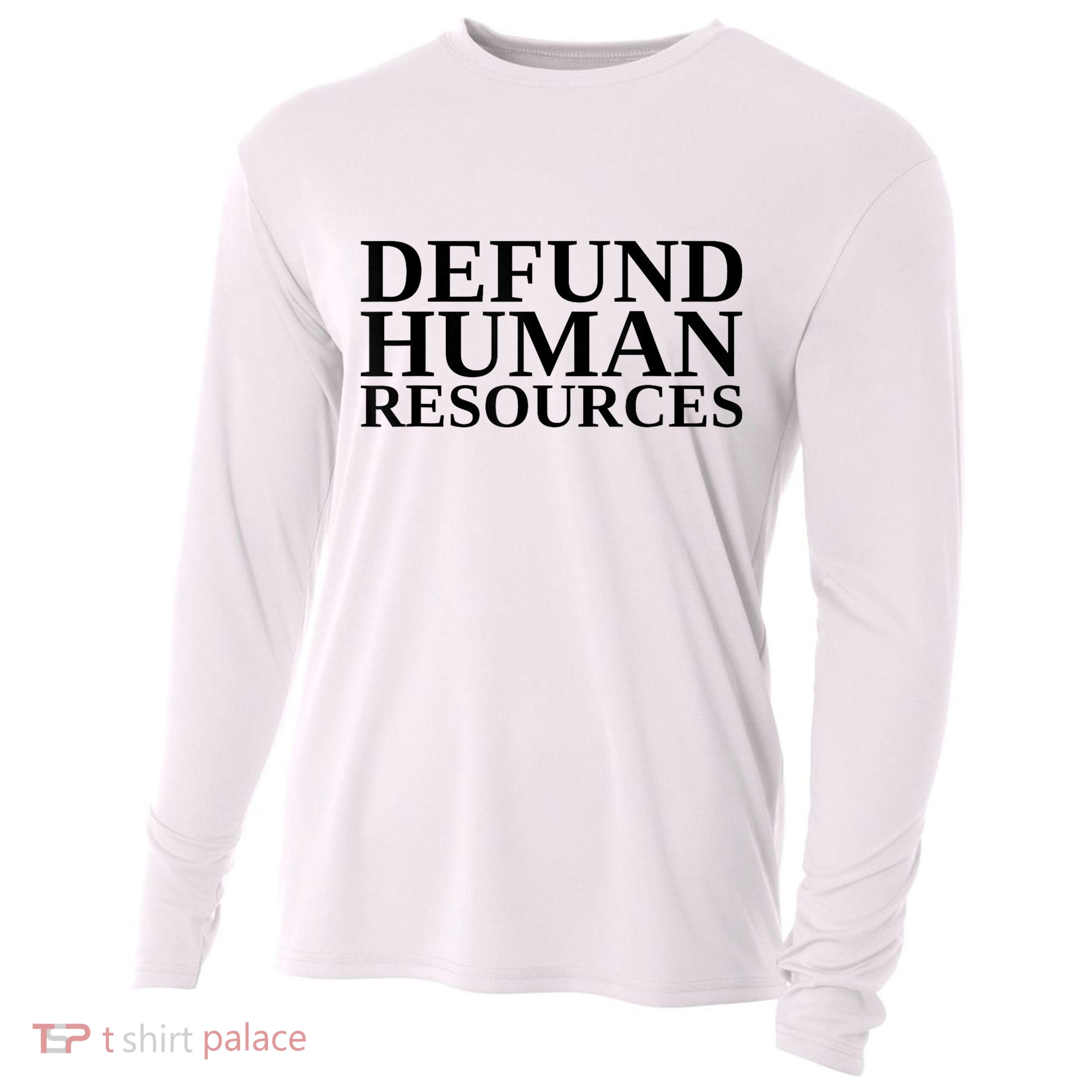 Defund Human Resources Funny Cooling Performance Long Sleeve Crew