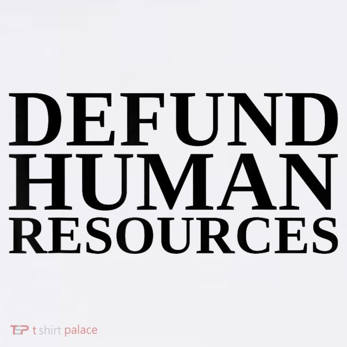 Defund Human Resources Funny Women's V-Neck T-Shirt