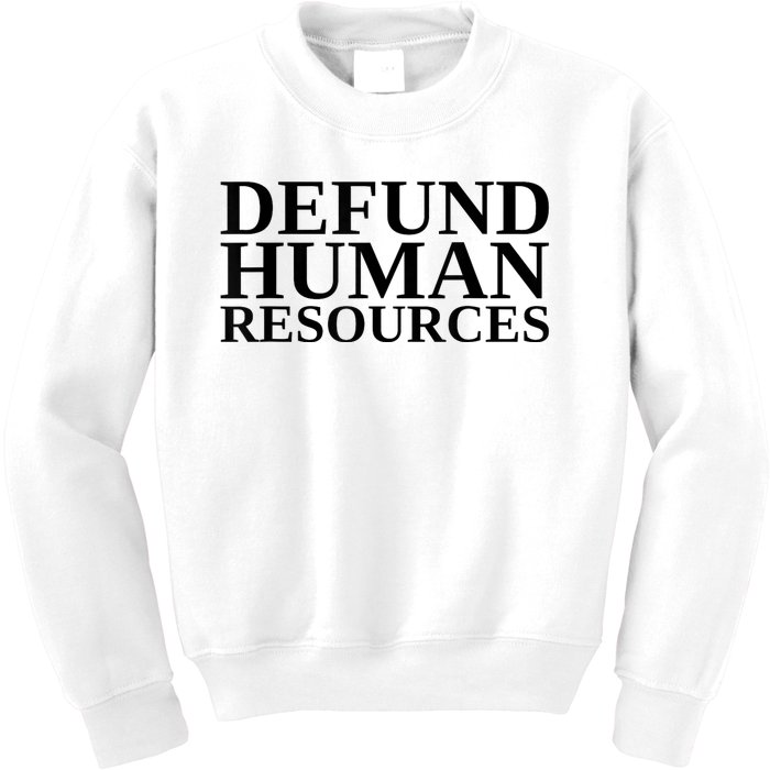 Defund Human Resources Funny Kids Sweatshirt