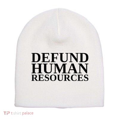 Defund Human Resources Funny Short Acrylic Beanie