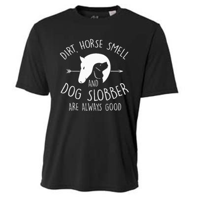 Dirt Horse Smell & Dog Slobber Horse Lover Gift Cooling Performance Crew T-Shirt