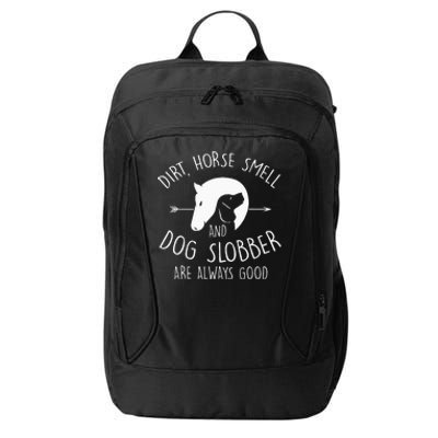 Dirt Horse Smell & Dog Slobber Horse Lover Gift City Backpack