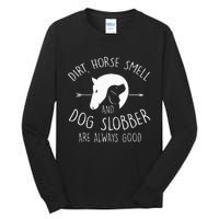 Dirt Horse Smell & Dog Slobber Horse Lover Gift Tall Long Sleeve T-Shirt