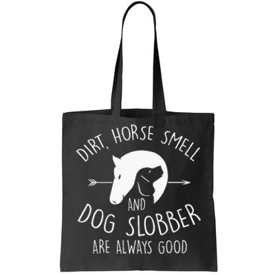 Dirt Horse Smell & Dog Slobber Horse Lover Gift Tote Bag