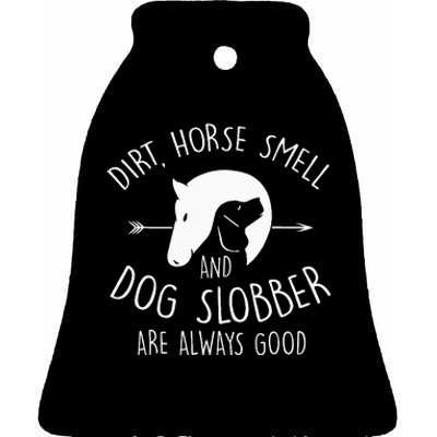 Dirt Horse Smell & Dog Slobber Horse Lover Gift Ceramic Bell Ornament