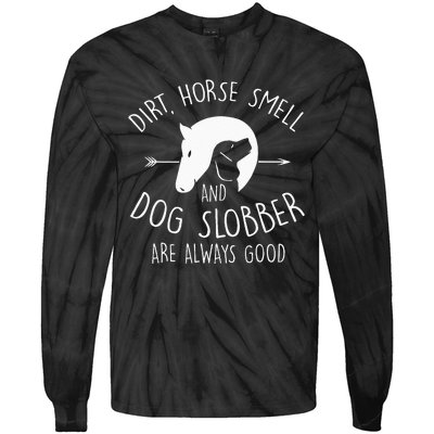 Dirt Horse Smell & Dog Slobber Horse Lover Gift Tie-Dye Long Sleeve Shirt