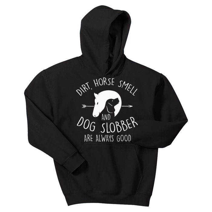 Dirt Horse Smell & Dog Slobber Horse Lover Gift Kids Hoodie