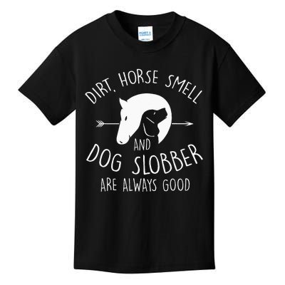 Dirt Horse Smell & Dog Slobber Horse Lover Gift Kids T-Shirt