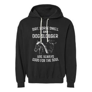 Dirt Horse Smell And Dog Slobber Gifts For Women Unique Garment-Dyed Fleece Hoodie