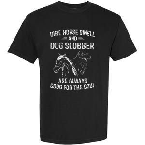 Dirt Horse Smell And Dog Slobber Gifts For Women Unique Garment-Dyed Heavyweight T-Shirt