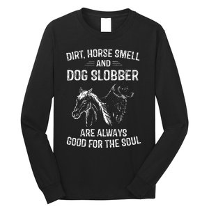 Dirt Horse Smell And Dog Slobber Gifts For Women Unique Long Sleeve Shirt