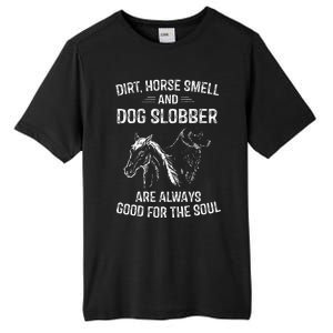 Dirt Horse Smell And Dog Slobber Gifts For Women Unique Tall Fusion ChromaSoft Performance T-Shirt