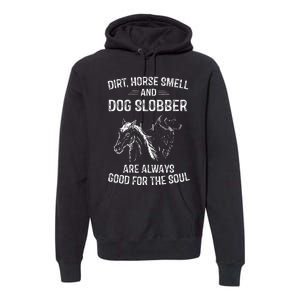 Dirt Horse Smell And Dog Slobber Gifts For Women Unique Premium Hoodie