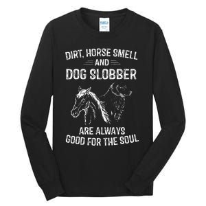 Dirt Horse Smell And Dog Slobber Gifts For Women Unique Tall Long Sleeve T-Shirt