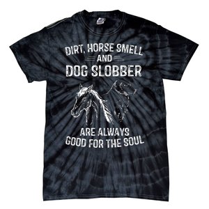 Dirt Horse Smell And Dog Slobber Gifts For Women Unique Tie-Dye T-Shirt