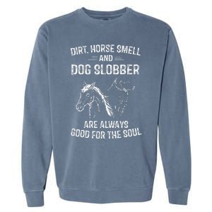 Dirt Horse Smell And Dog Slobber Gifts For Women Unique Garment-Dyed Sweatshirt