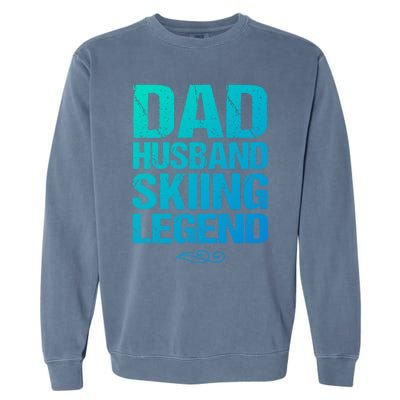 Dad Husband Skiing Legend Skier Gift Slopes Winter Snow Great Gift Garment-Dyed Sweatshirt