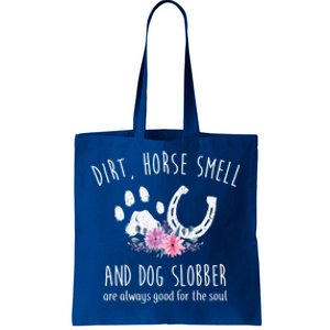 Dirt Horse Smell And Dog Slobber Horse Lover Gift Tote Bag