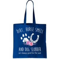 Dirt Horse Smell And Dog Slobber Horse Lover Gift Tote Bag