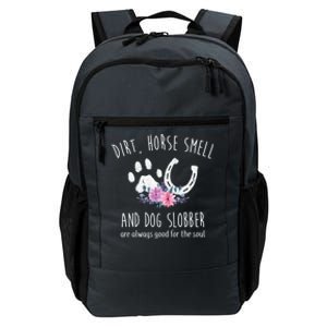 Dirt Horse Smell And Dog Slobber Horse Lover Gift Daily Commute Backpack