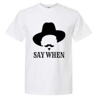 Doc Holiday Say When Gift Idea For Her For Him Garment-Dyed Heavyweight T-Shirt