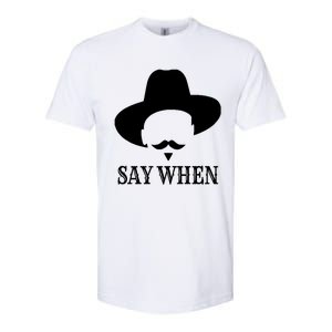 Doc Holiday Say When Gift Idea For Her For Him Softstyle CVC T-Shirt