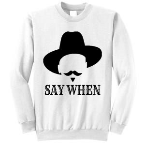 Doc Holiday Say When Gift Idea For Her For Him Sweatshirt