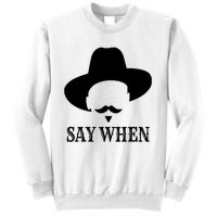 Doc Holiday Say When Gift Idea For Her For Him Sweatshirt