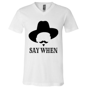 Doc Holiday Say When Gift Idea For Her For Him V-Neck T-Shirt