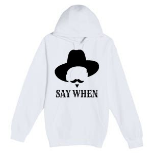 Doc Holiday Say When Gift Idea For Her For Him Premium Pullover Hoodie