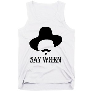 Doc Holiday Say When Gift Idea For Her For Him Tank Top