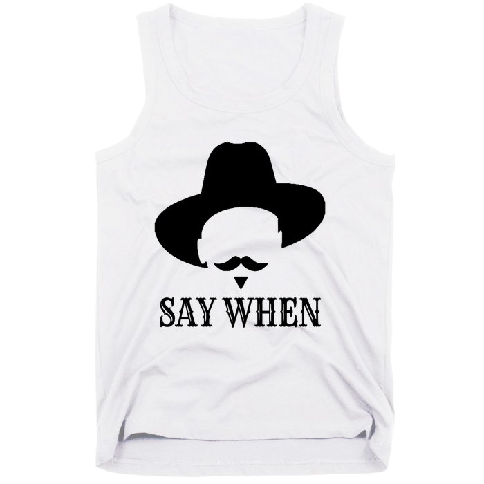 Doc Holiday Say When Gift Idea For Her For Him Tank Top