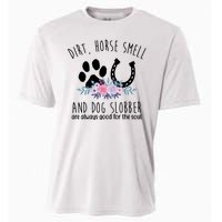 Dirt Horse Smell And Dog Slobber Are Always Good For The Soul Cooling Performance Crew T-Shirt