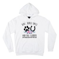 Dirt Horse Smell And Dog Slobber Are Always Good For The Soul Hoodie