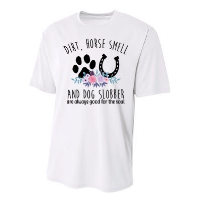 Dirt Horse Smell And Dog Slobber Are Always Good For The Soul Performance Sprint T-Shirt