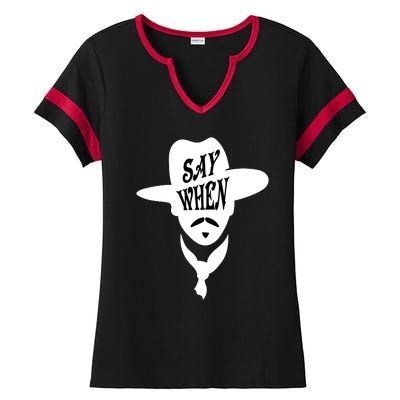 Doc Holliday Say When Ladies Halftime Notch Neck Tee