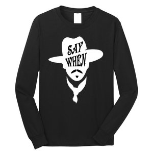 Doc Holliday Say When Long Sleeve Shirt