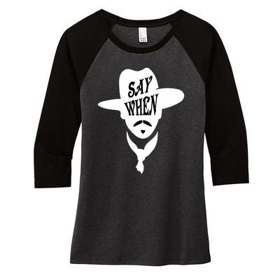 Doc Holliday Say When Women's Tri-Blend 3/4-Sleeve Raglan Shirt