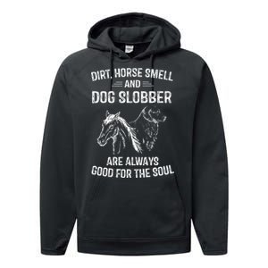 Dirt Horse Smell and Dog Slobber Gifts Performance Fleece Hoodie