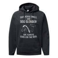 Dirt Horse Smell and Dog Slobber Gifts Performance Fleece Hoodie