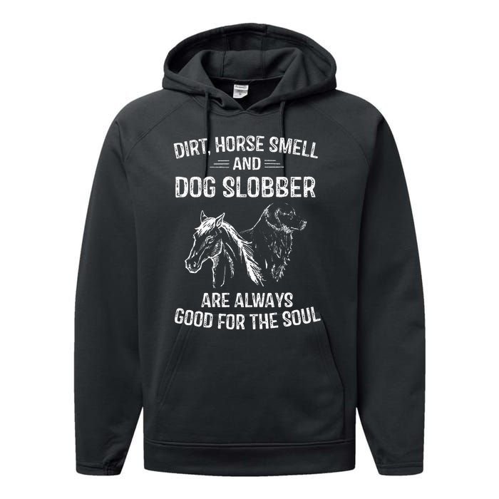 Dirt Horse Smell and Dog Slobber Gifts Performance Fleece Hoodie