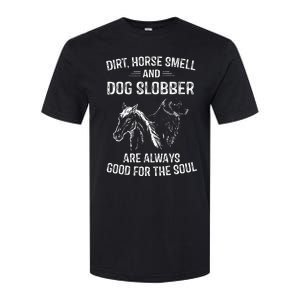 Dirt Horse Smell and Dog Slobber Gifts Softstyle CVC T-Shirt