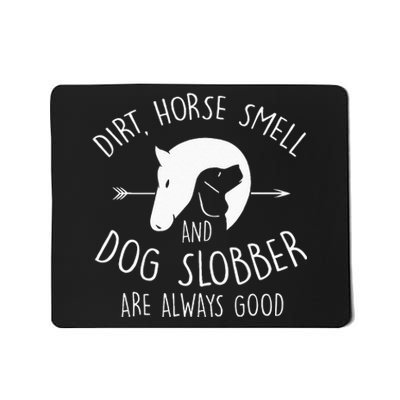 Dirt Horse Smell & Dog Slobber Horse Lover Gift Mousepad