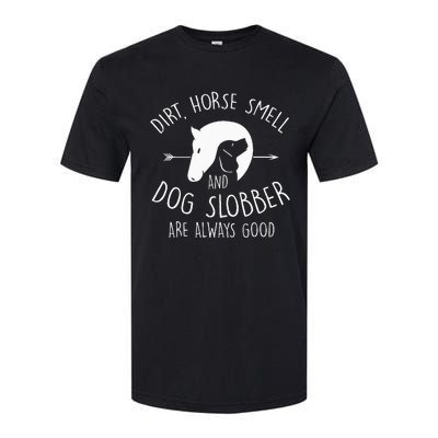 Dirt Horse Smell & Dog Slobber Horse Lover Gift Softstyle® CVC T-Shirt