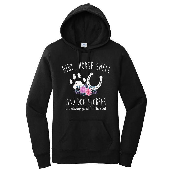 Dirt Horse Smell And Dog Slobber Horse Lover Women's Pullover Hoodie